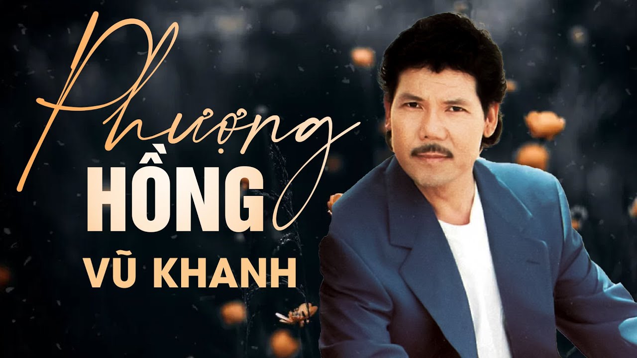 PHƯỢNG HỒNG - VŨ KHANH | T&aacute;c giả: Nhạc Vũ Ho&agrave;ng, thơ Đỗ Trung Qu&acirc;n