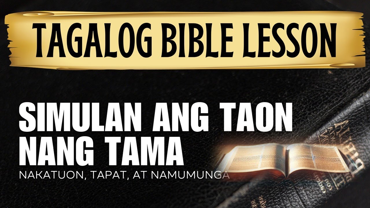 Simulan ang Taon nang Tama —(Tagalog Bible Lesson)