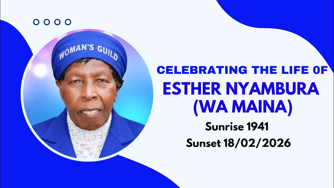 CELEBRATING THE LIFE OF ESTHER NYAMBURA (WA MAINA) SUNRISE 1941- SUSET 18TH FEBRUARY 2026