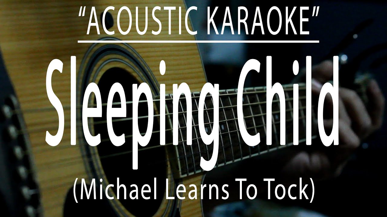 Sleeping child - Michael Learns To Rock (Acoustic karaoke)