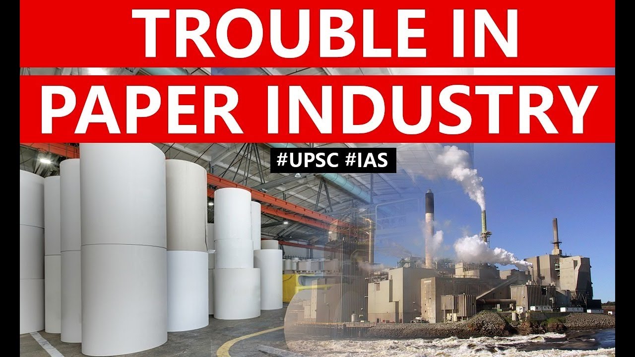 Issues of Paper Industry in India, How rising import of paper is destroying domestic players? #UPSC