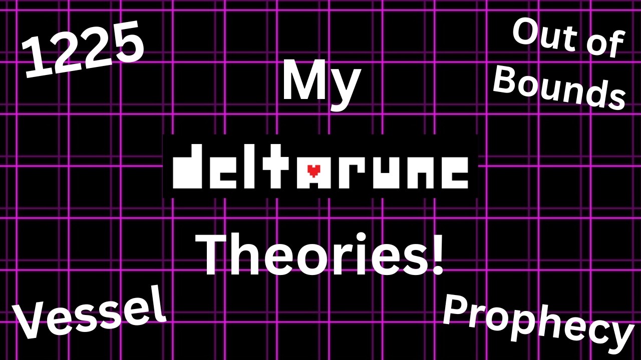 Presenting My Deltarune Theories!