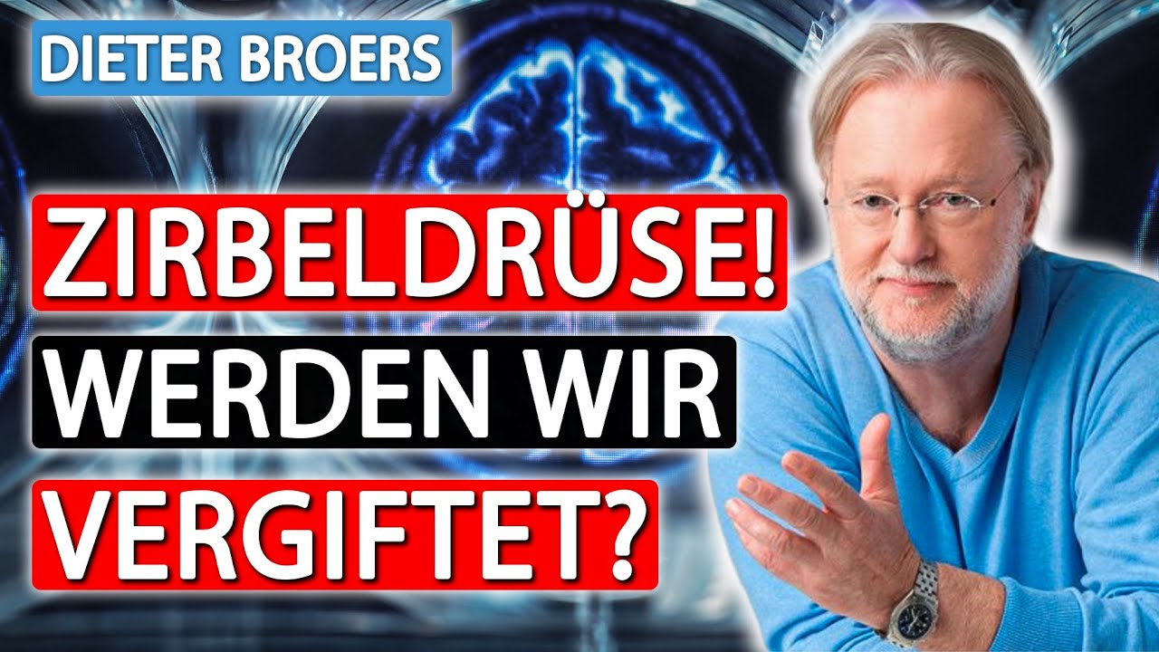 Wird Deine Zirbeldrüse absichtlich vergiftet? | Dieter Broers