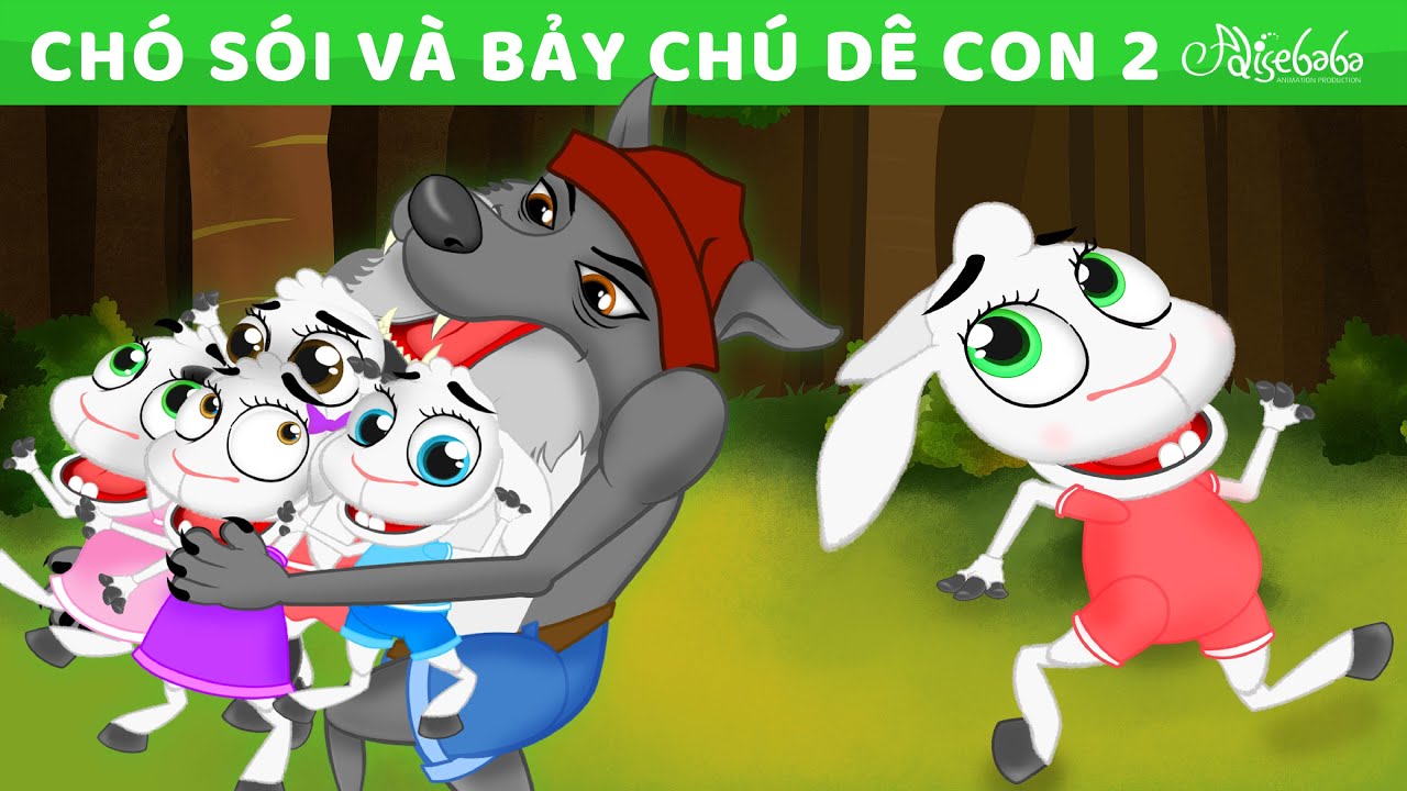 Chó Sói và Bảy Chú Dê Con 2 - Truyện cổ tích Việt Nam - Phim hoạt hình cho trẻ em