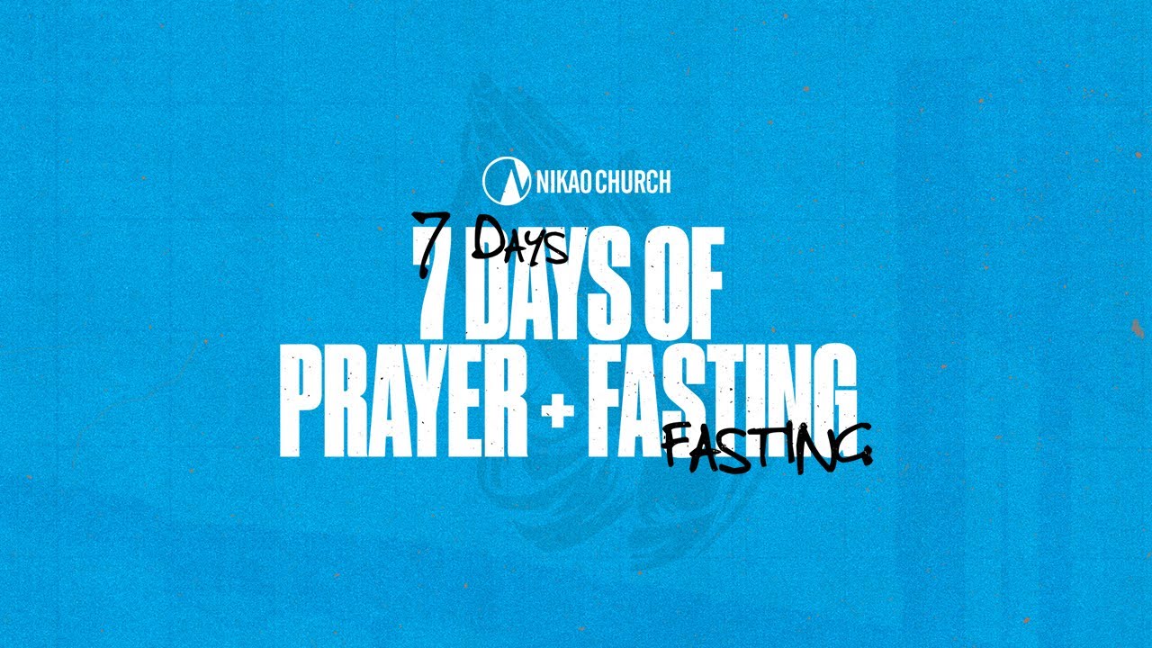 7 Days of Prayer and Fasting | Day 1
