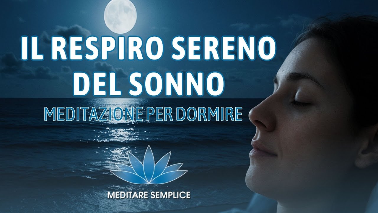 Rilassati Profondamente e Dormi Bene - Meditazione Guidata per Dormire