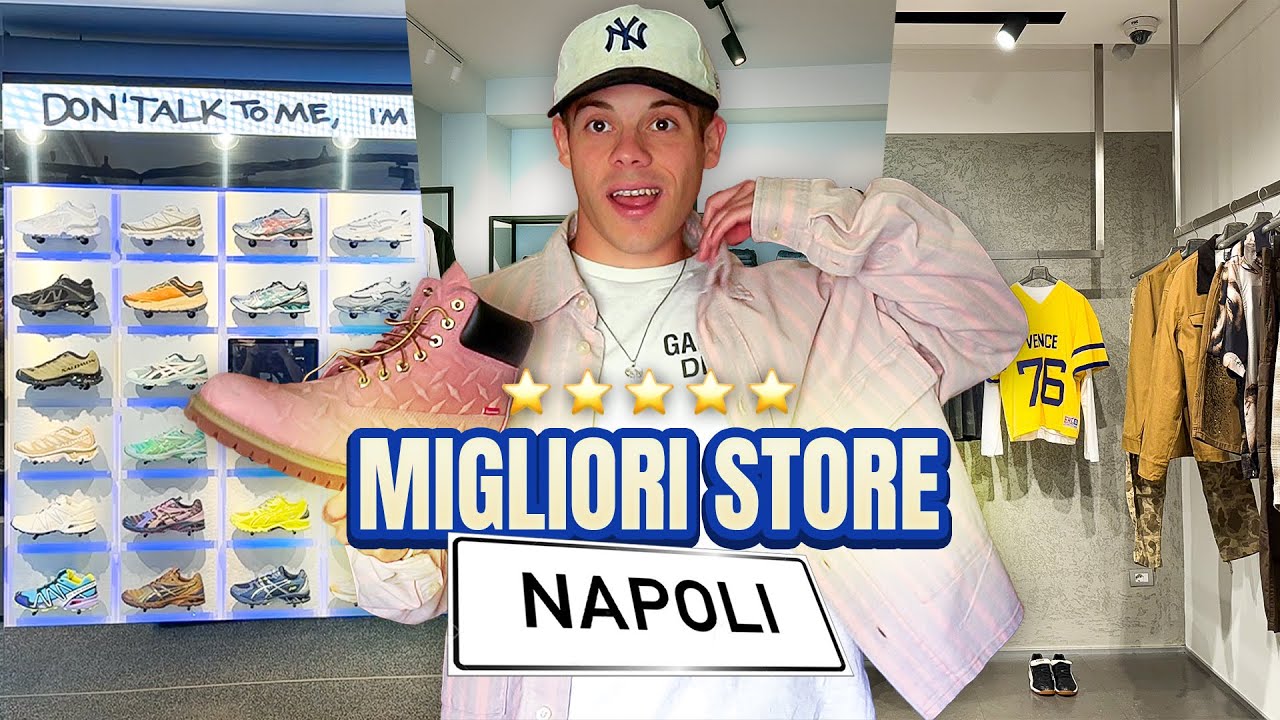 🌟 I Migliori Store a Napoli per Abbigliamento e Sneakers! (secondo me)
