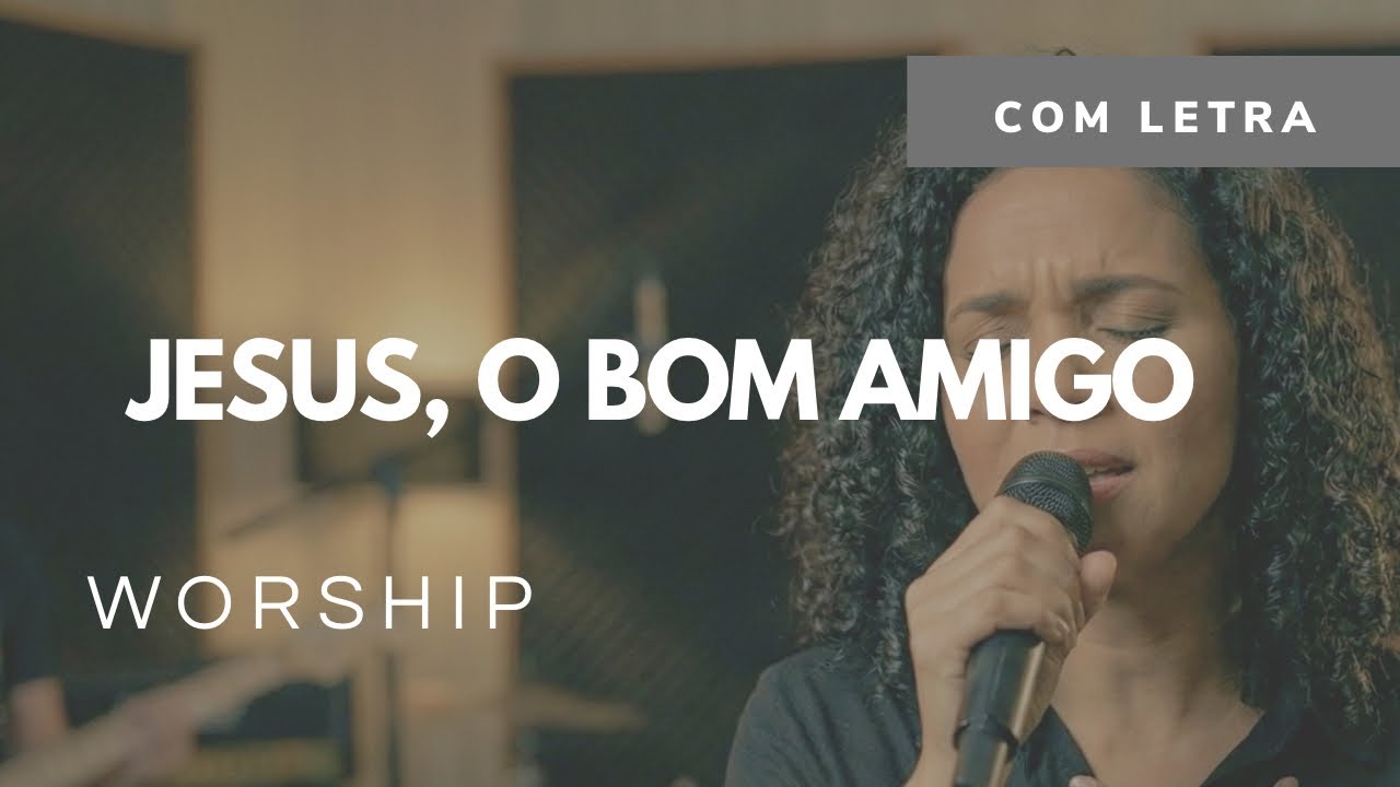 Jesus, o Bom Amigo — Hino 198 | Harpa Cristã | Worship | O Tom da Alma