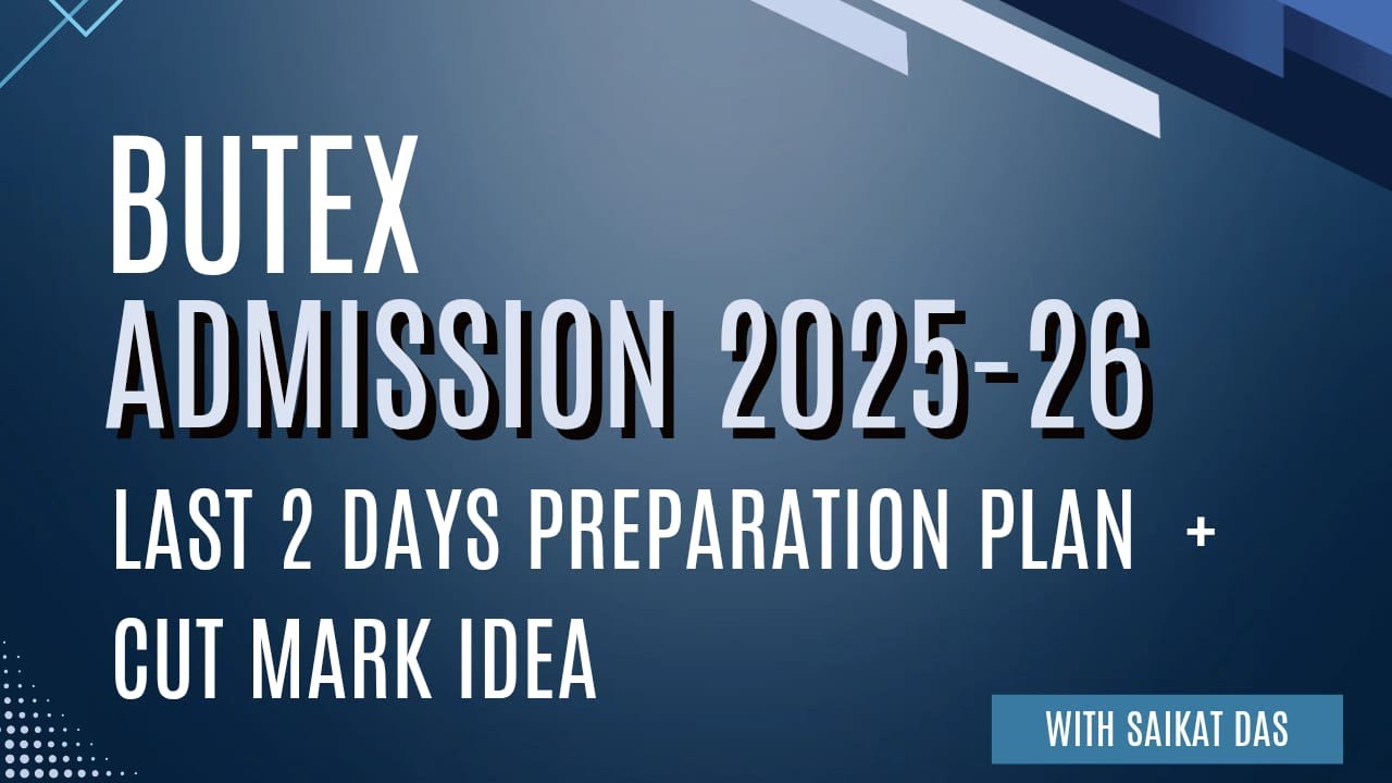 BUTEX Admission 2025-26 Exam Planning & Cut mark primary idea