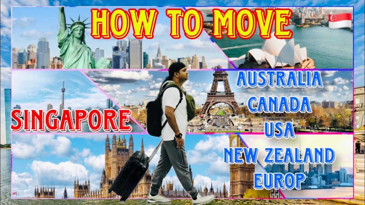 How to Move From Singapore to Other Countries | Singapore to Australia, Canada, USA , UK & Europe