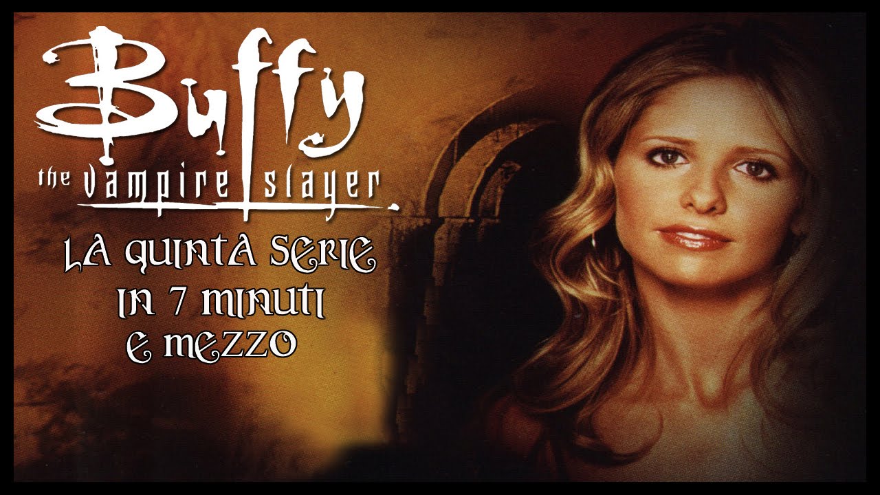 La quinta serie di Buffy in 7 minuti e mezzo