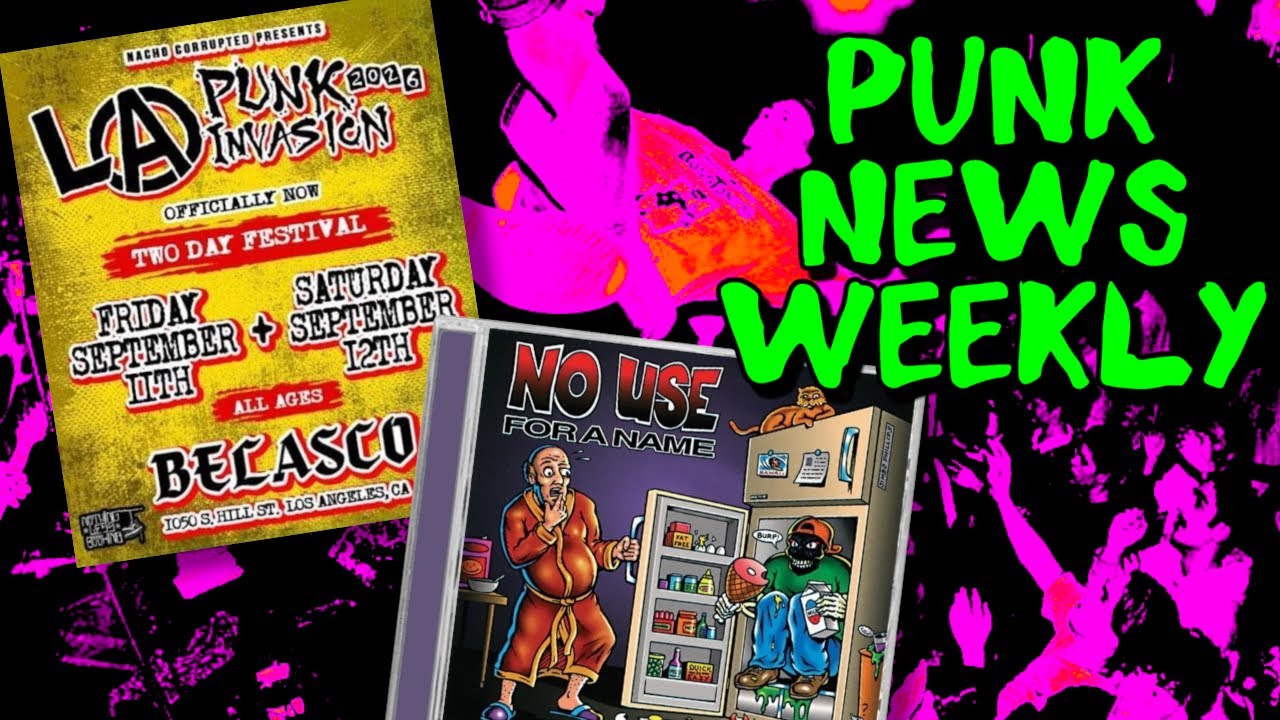 PUNK NEWS WEEKLY Ep.03 - LA PUNK INVASION LINEUP, NUFAN ANNIVERSARY, & MORE