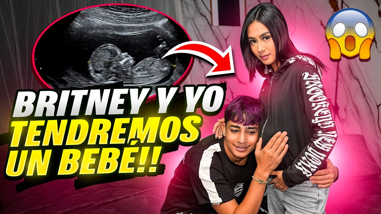 BRITNEY Y YO TENDREMOS UN BEBÉ 😱 👶🏻