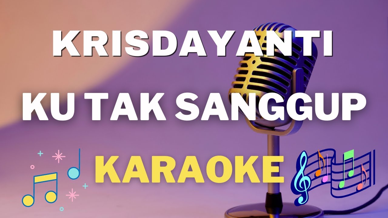 Krisdayanti  -  Ku tak sanggup - Karaoke tanpa vocal