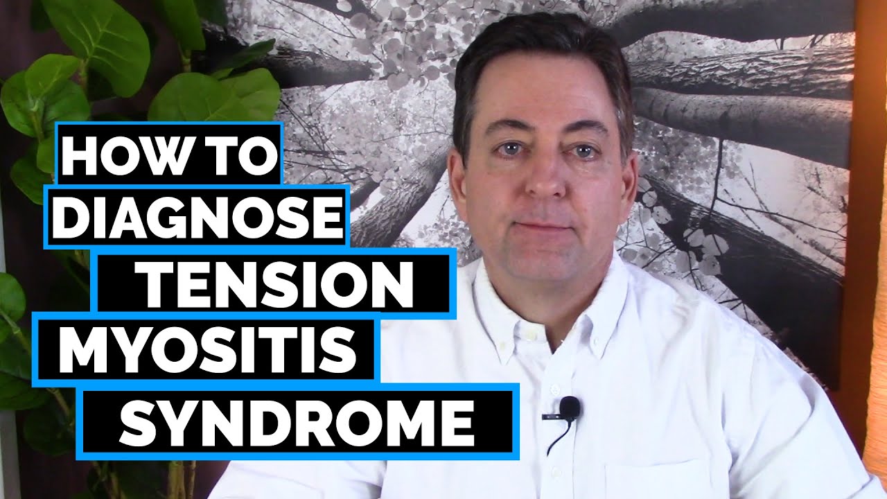 How To Diagnose Tension Myositis Syndrome