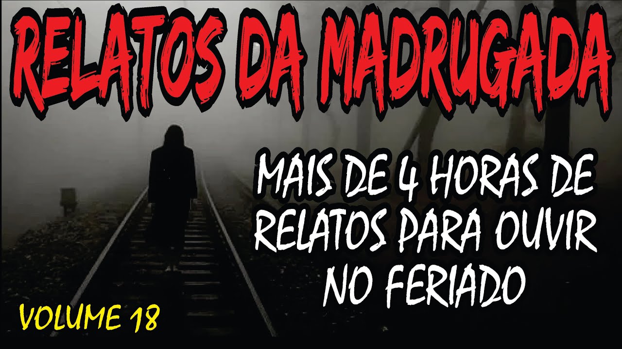 RELATOS DA MADRUGADA #18 | COLETÂNEA COM OS RELATOS MAIS CURTIDOS DO MÊS DE MARÇO