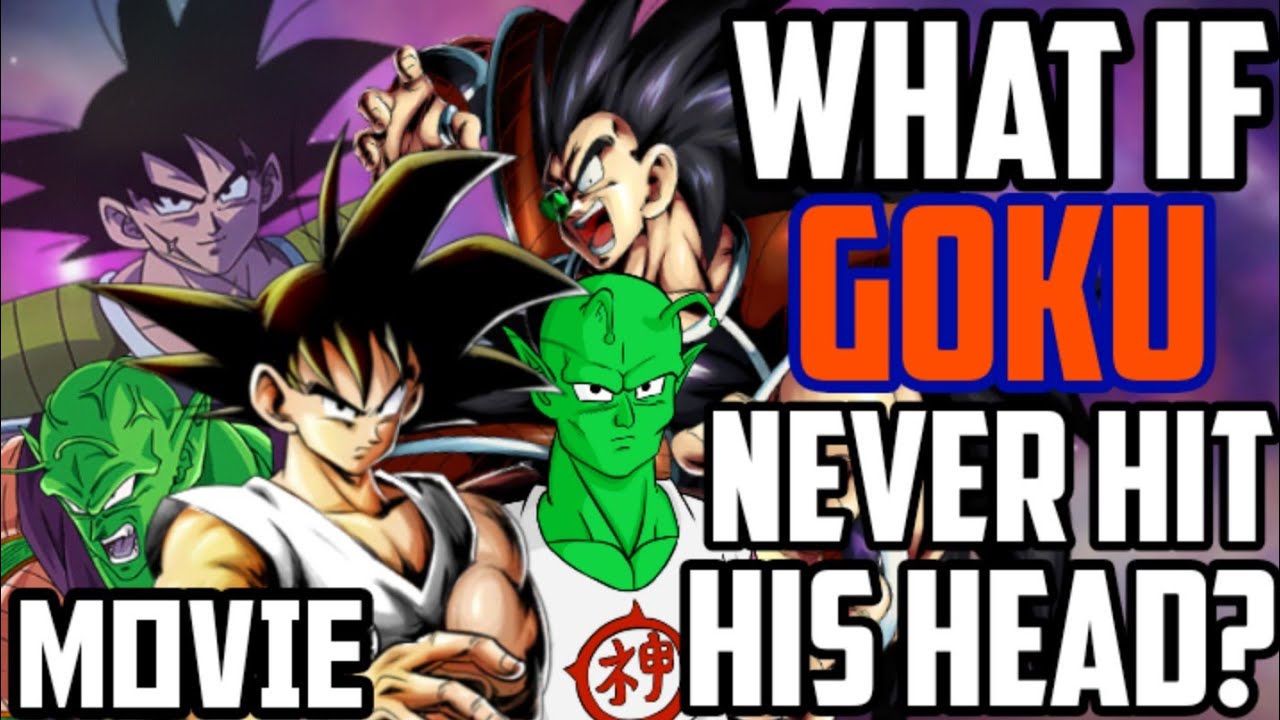 What If Goku Never Hit His Head? MOVIE