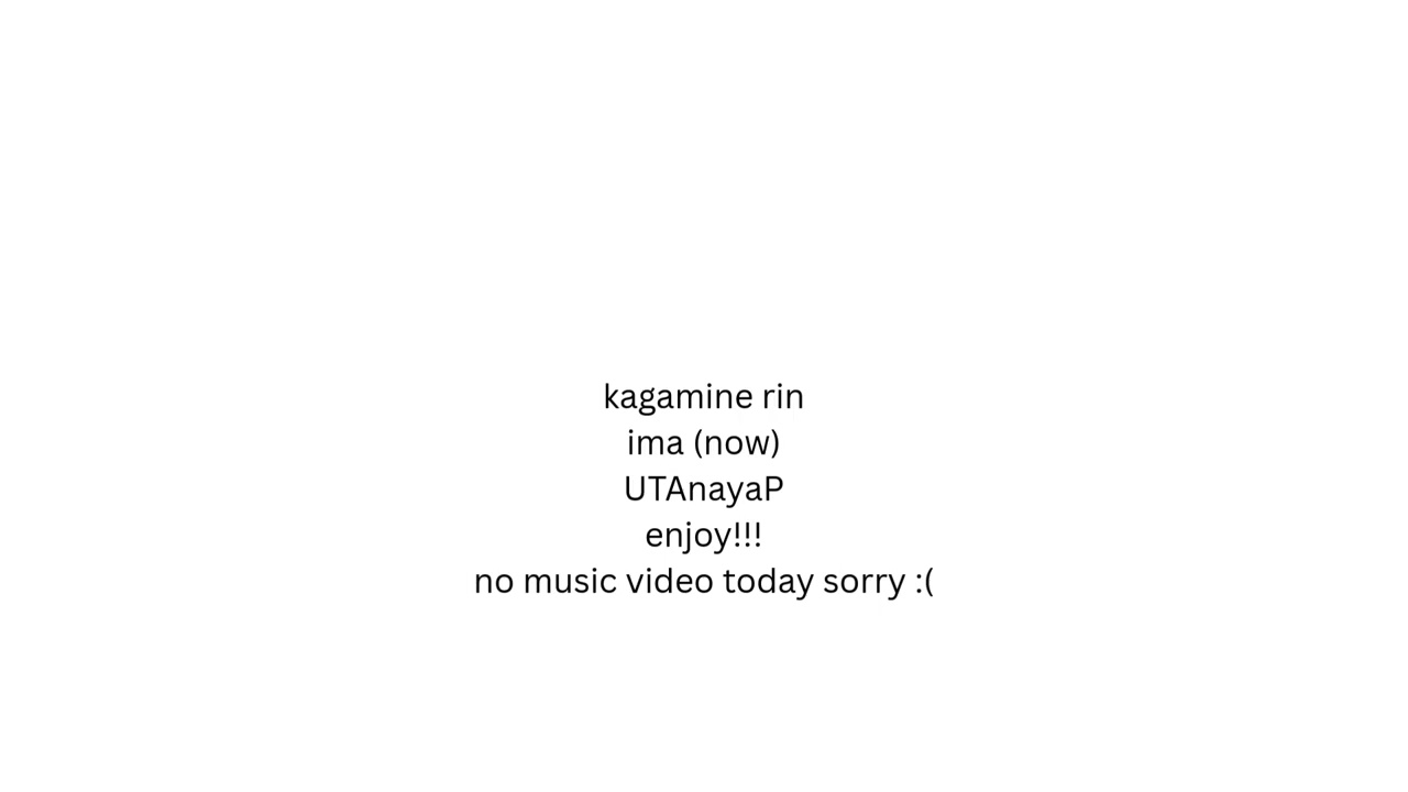 【鏡音リン】今！(新しい私)《UTAnayaP》〔オリジナル曲〕