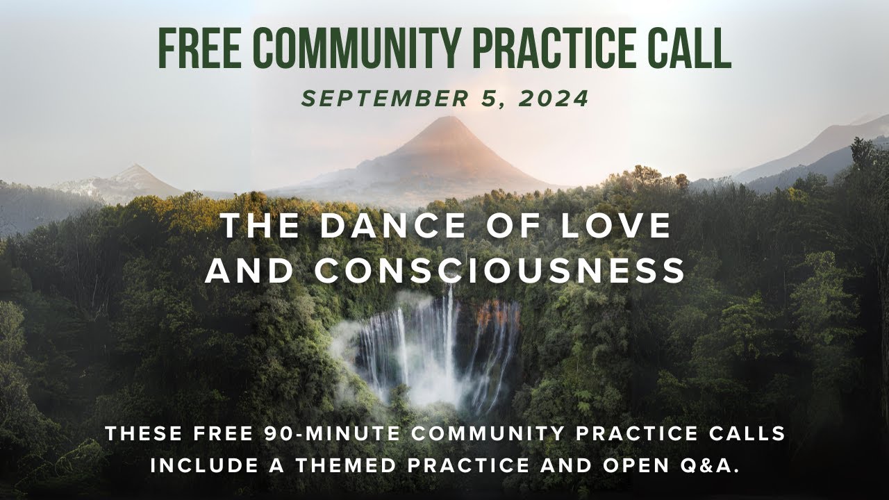 Free Community Practice Call - The Dance of Love and Consciousness
