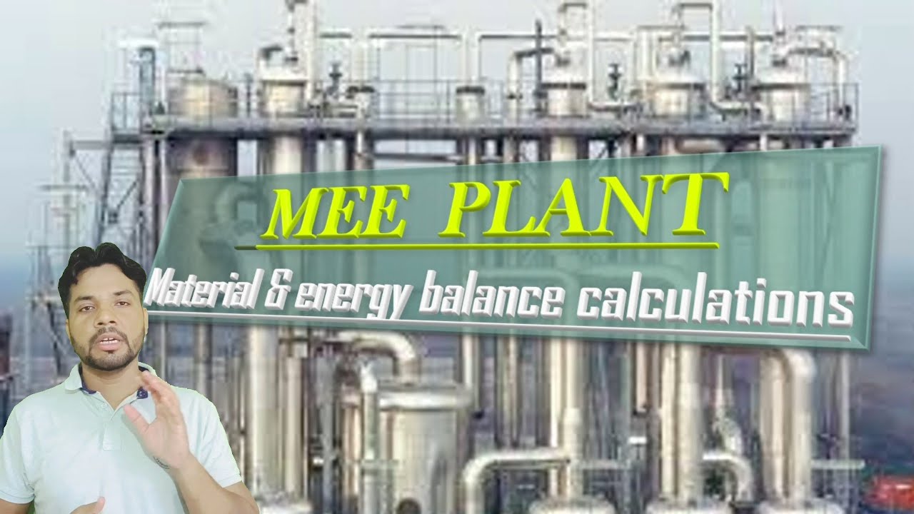 MEE plant material & energy balance calculation | Material and energy balance calculation of Mee |