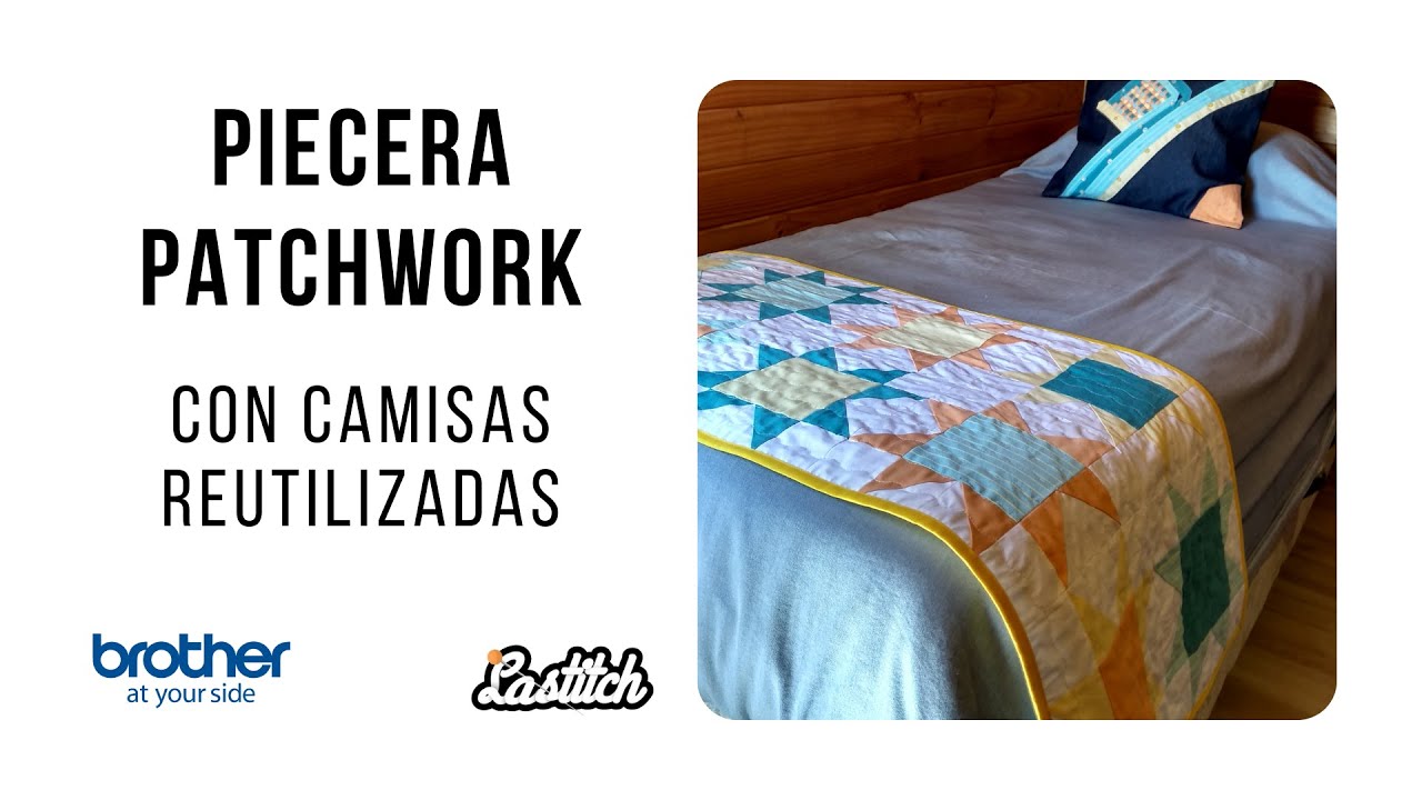 Piecera Patchwork con camisas reutilizadas - Proyecto Brother