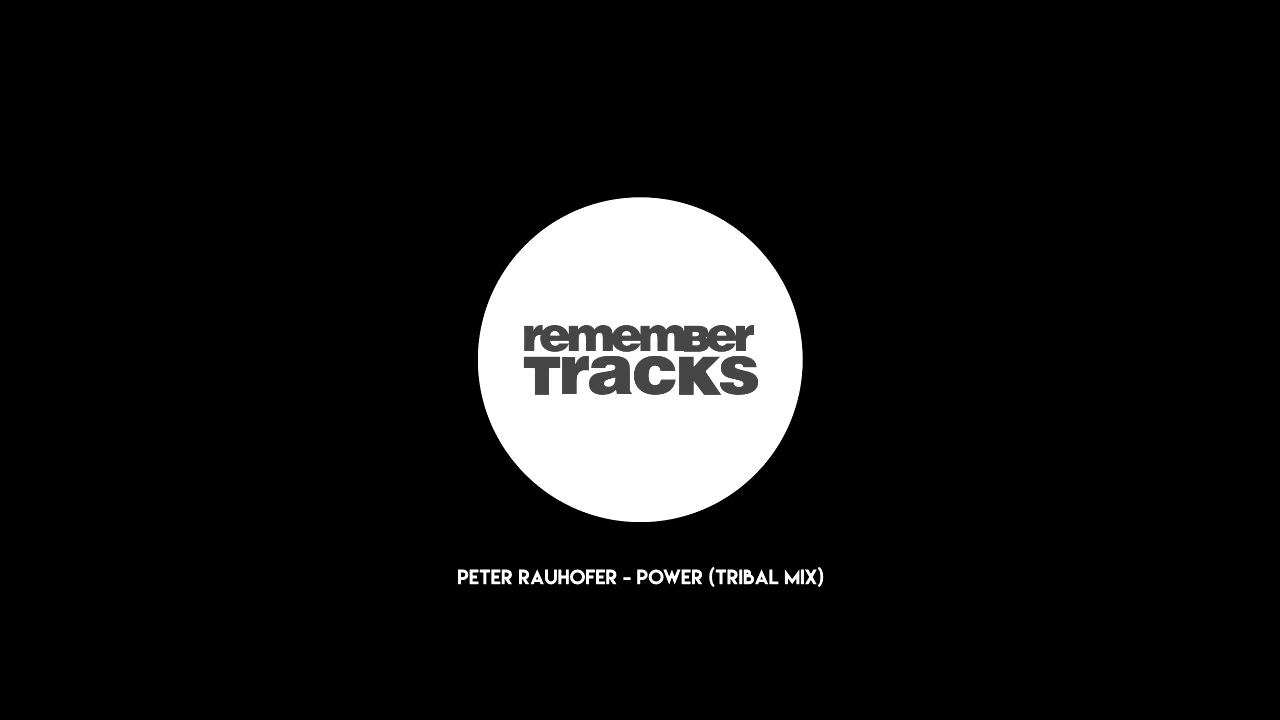 Peter Rauhofer - Power (Tribal Mix)