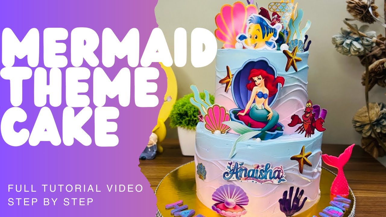 Magical Mermaid Theme Cake Tutorial | Two Tier Ariel Birthday Cake Decorating Step by Step