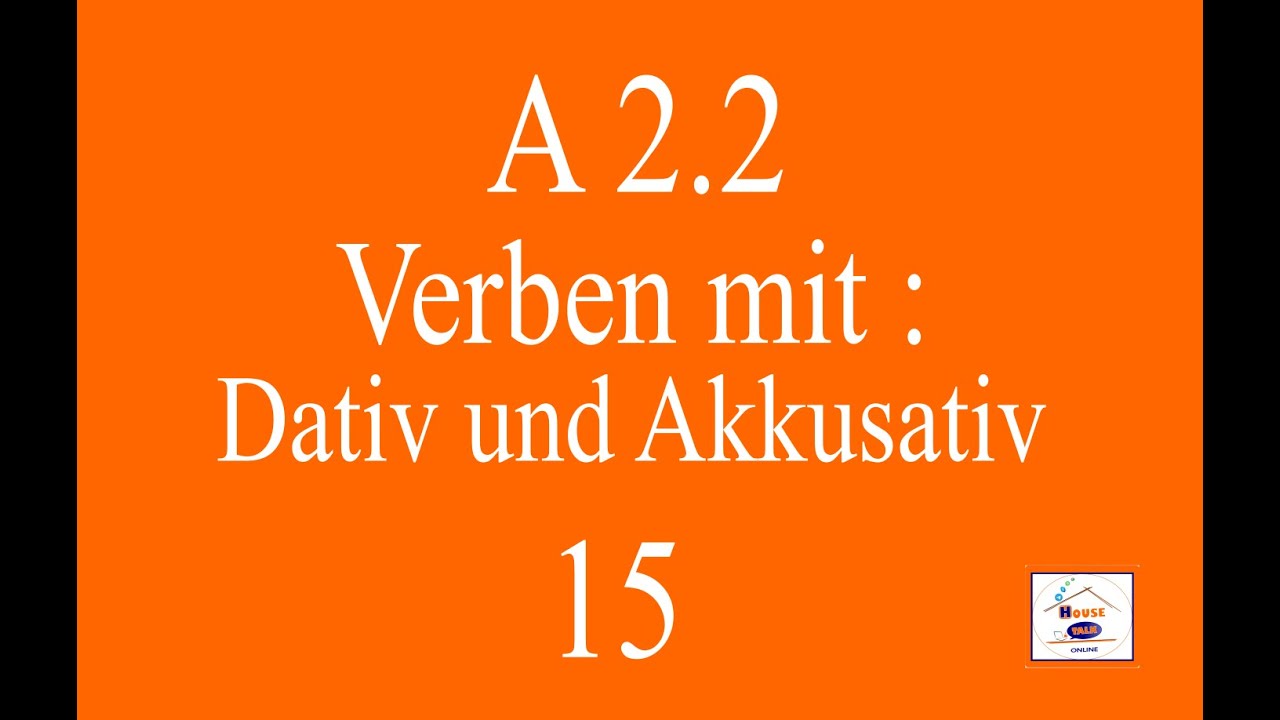 A2.2 - Lex 15 -  Verben mit Dativ und Akkusativ