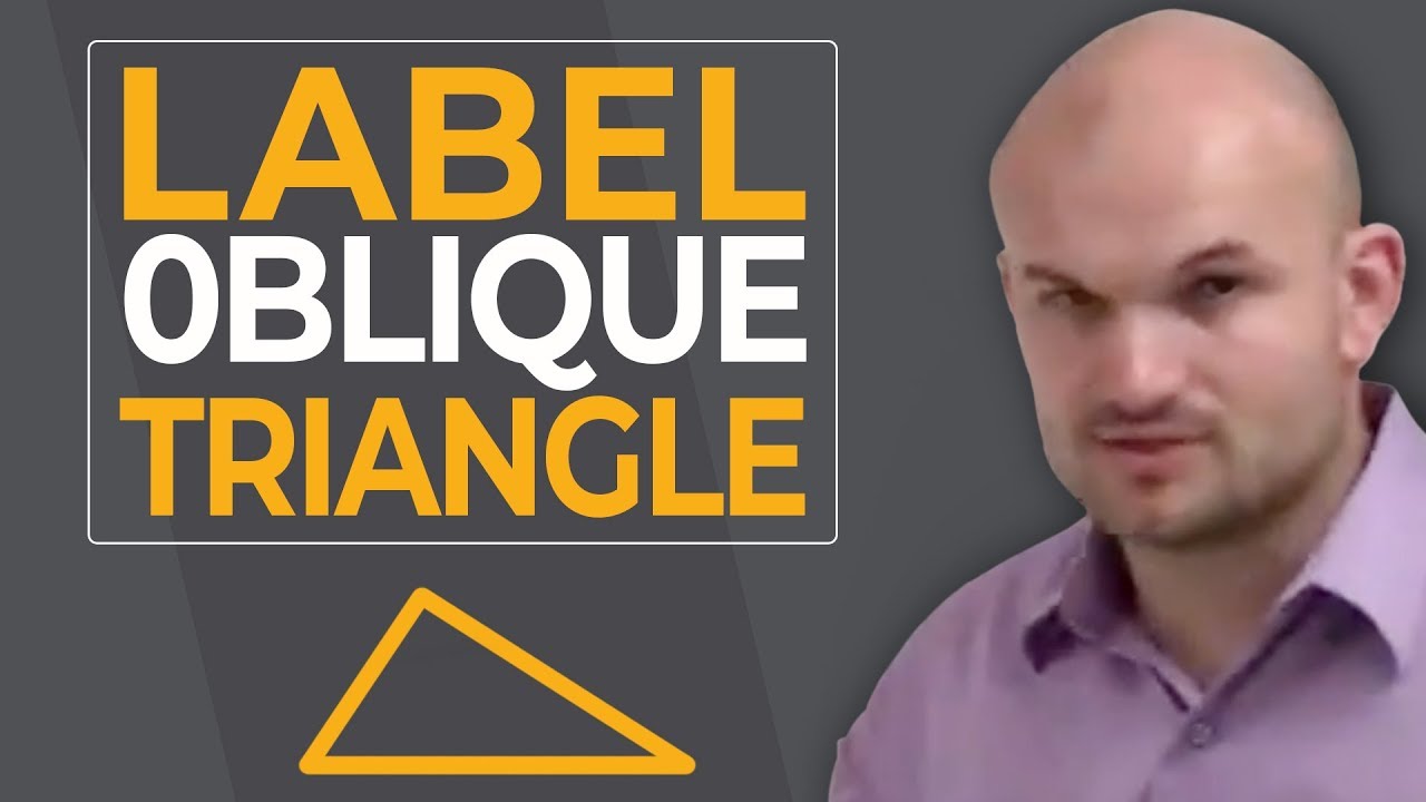 How do you label a oblique triangle