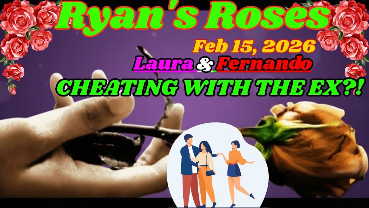 Ryan’s Roses (February 15, 2026)_ Laura & Fernando — Cheating With His Ex-Wife_!