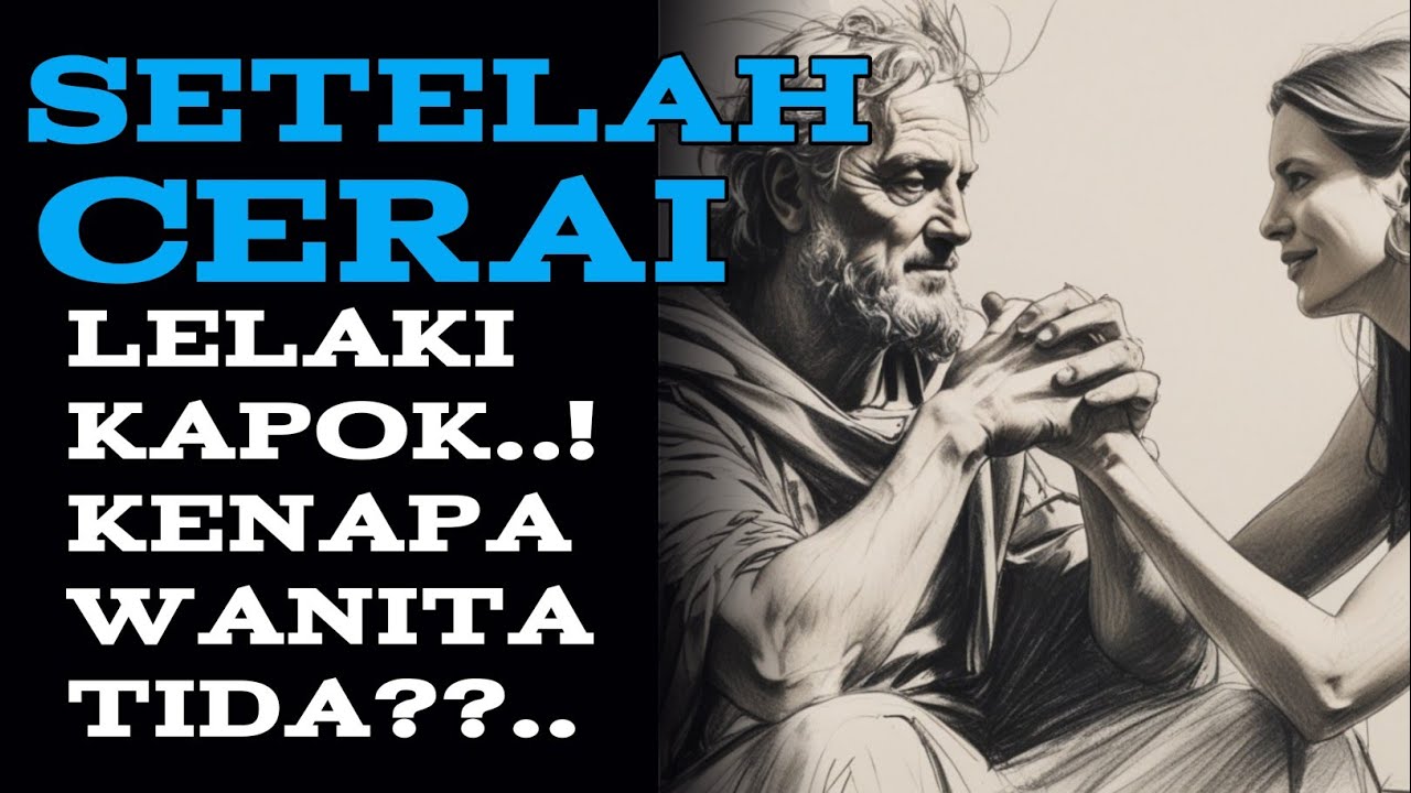 Cerai sekali lelaki kapok!, kenapa wanita malah sebaliknya?. || Filsafat stoikisme.