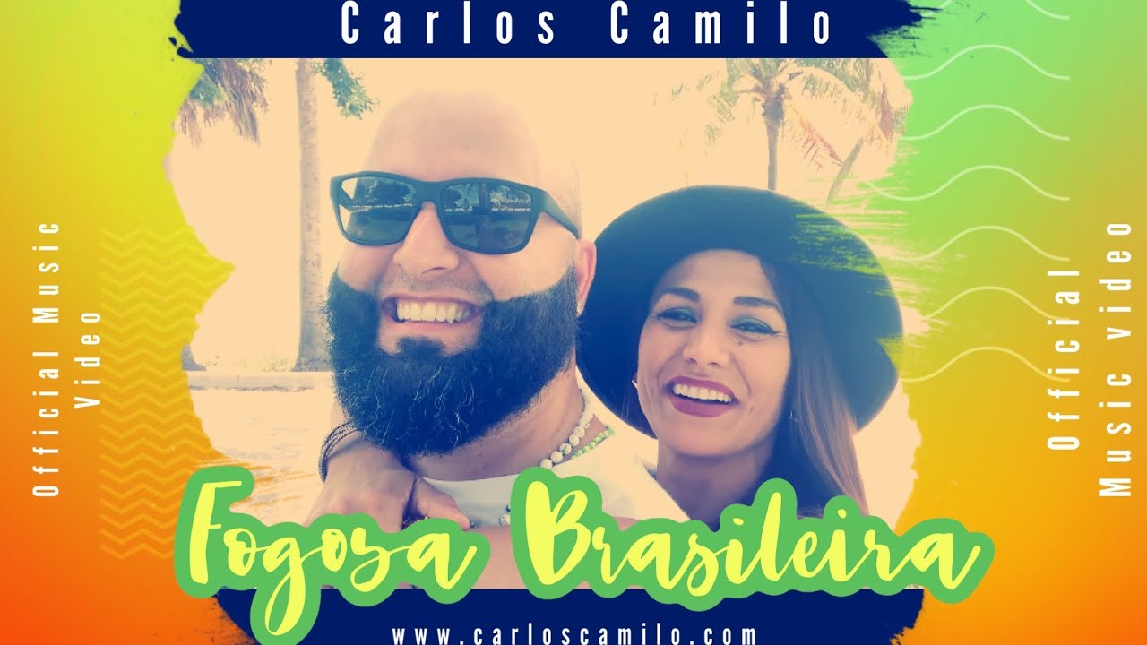 Carlos Camilo - Fogosa Brasileira (Official Music Video)