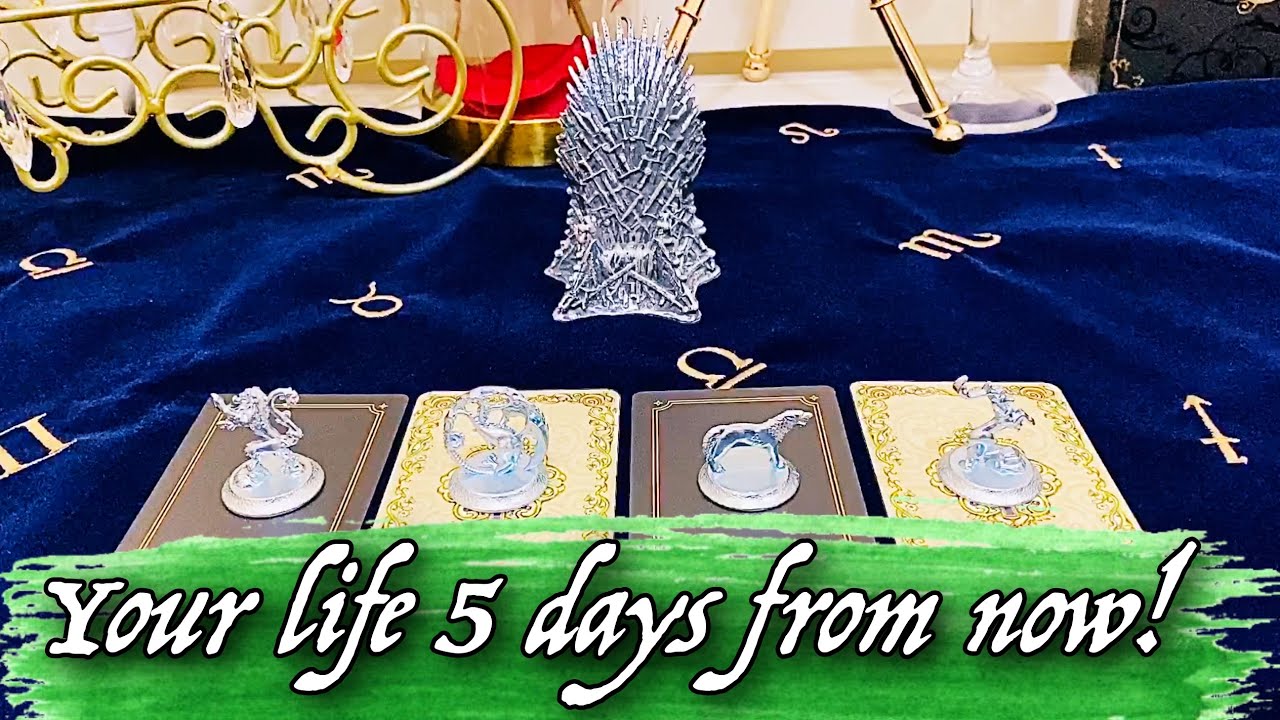 Pick a Card 😍 Your life 5 DAYS from now! ✨