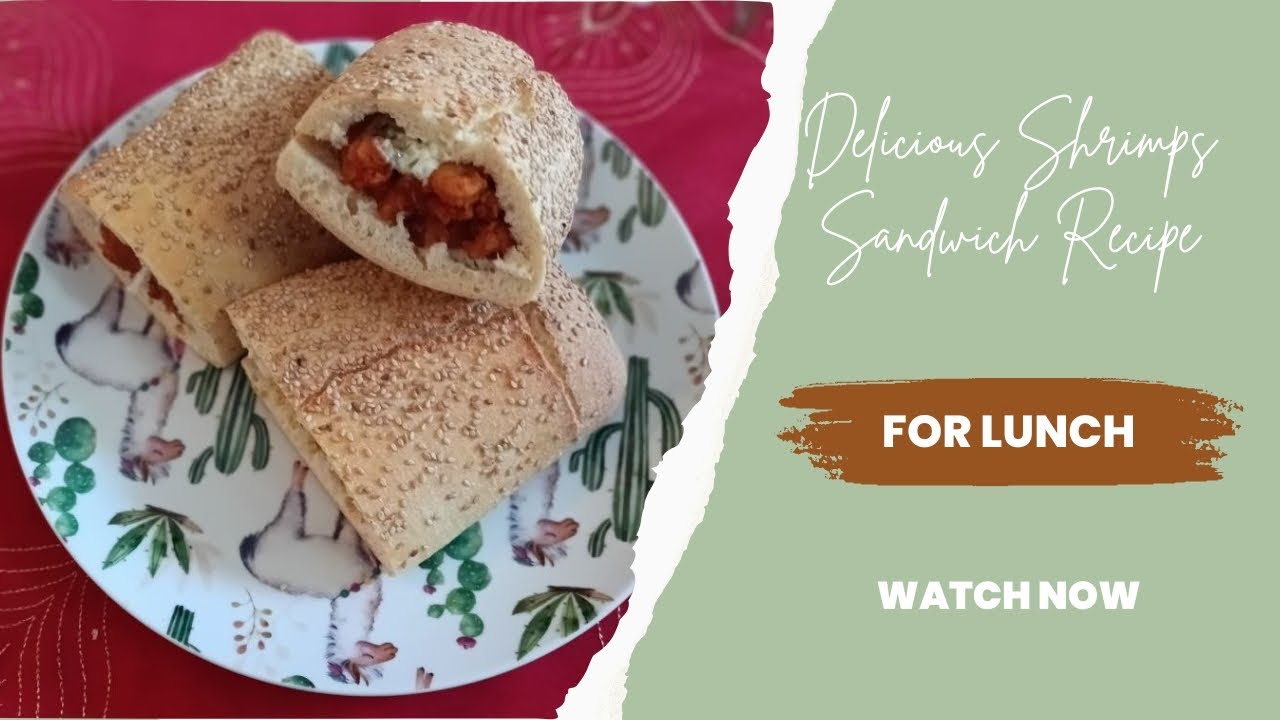 How to Make a Mouthwatering Shrimp Sandwich: Delicious Recipe