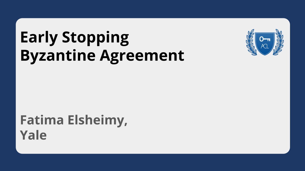 Early Stopping Byzantine Agreement | Fatima Elsheimy (Yale)
