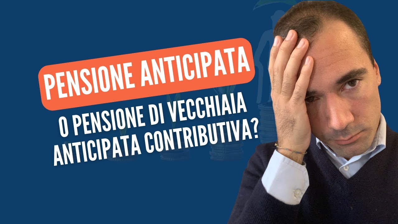 PENSIONE ANTICIPATA 0RDINARIA O PENSIONE ANTICIPATA CONTRIBUTIVA?