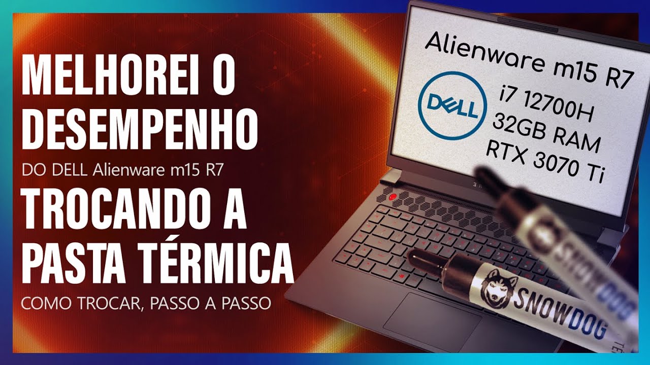 MELHOREI o DESEMPENHO do DELL Alienware m15 R7 trocando a pasta térmica | COMO TROCAR, PASSO A PASSO