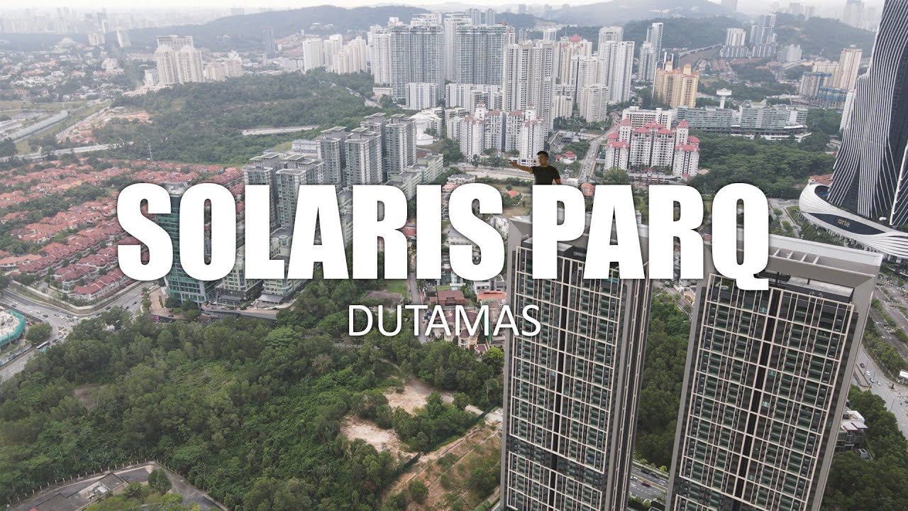 PROPERTY REVIEW #262 | SOLARIS PARQ, DUTAMAS