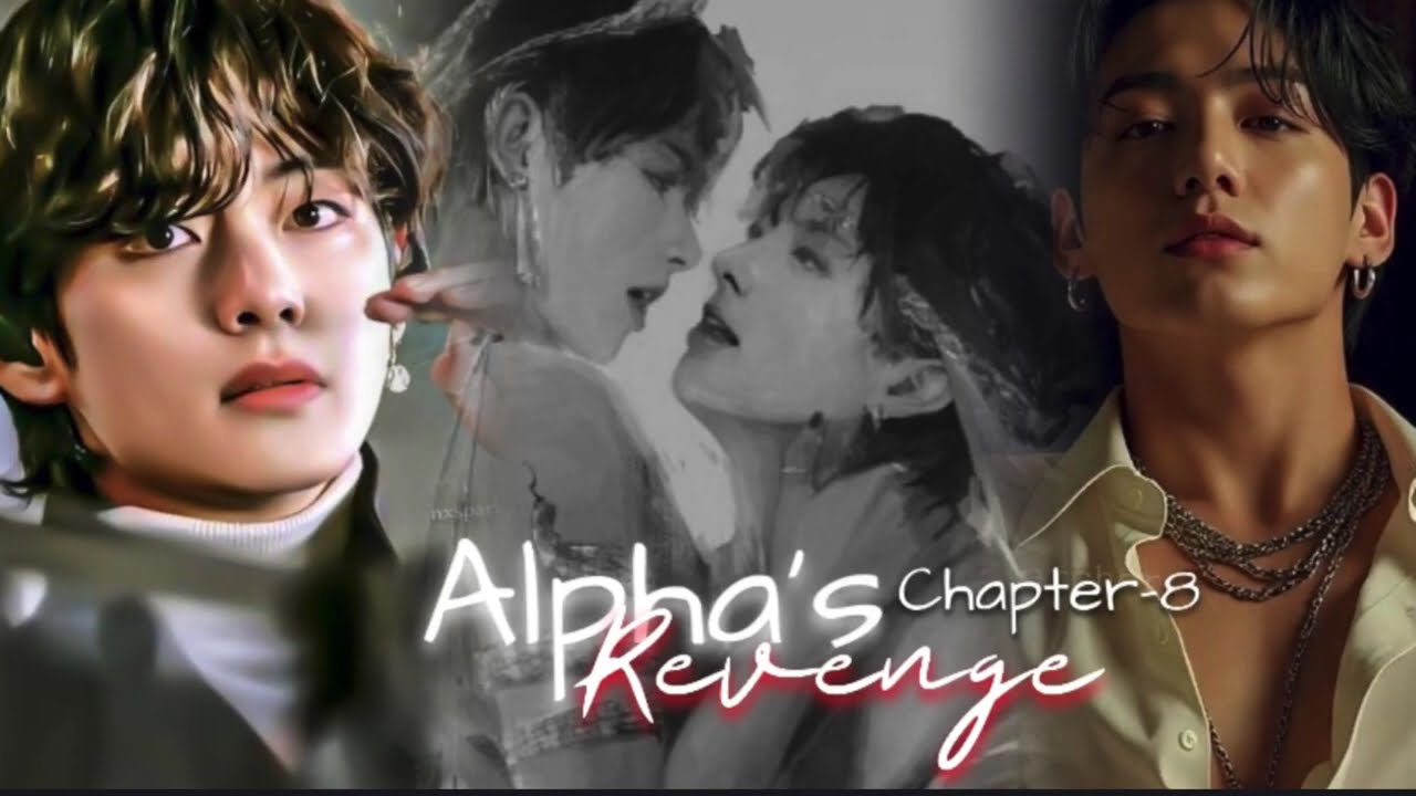  [●𝑨𝑳𝑷𝑯𝑨 𝑹𝑬𝑽𝑬𝑵𝑮𝑬😵●] ||𝑪𝑯𝑨𝑷-8 || 𝗕𝗟 𝗙𝗜𝗖𝗧𝗜𝗢𝗡🍭 ||𝗧𝗮𝗲𝗸𝗼𝗼𝗸 𝐅𝐅 𝐓𝐀𝐌𝚰𝐋 𝐕ⱺ𝗂𝖼𝖾✨|| #taekookff 