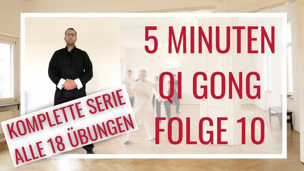 Qi Gong Übungen für Anfänger - Qi Gong Kurs Folge 10 | ALLE 18 ÜBUNGEN