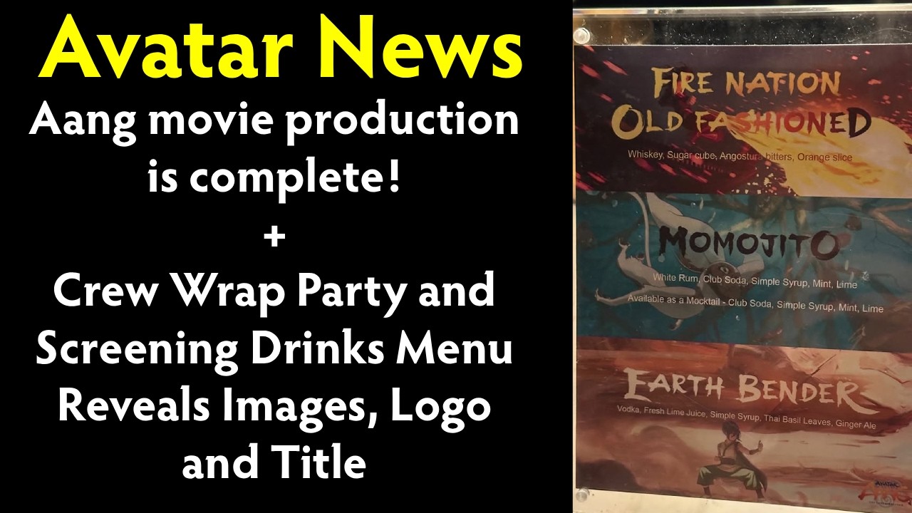 Aang movie production is complete + Wrap Party Drinks menu reveals info - Avatar News