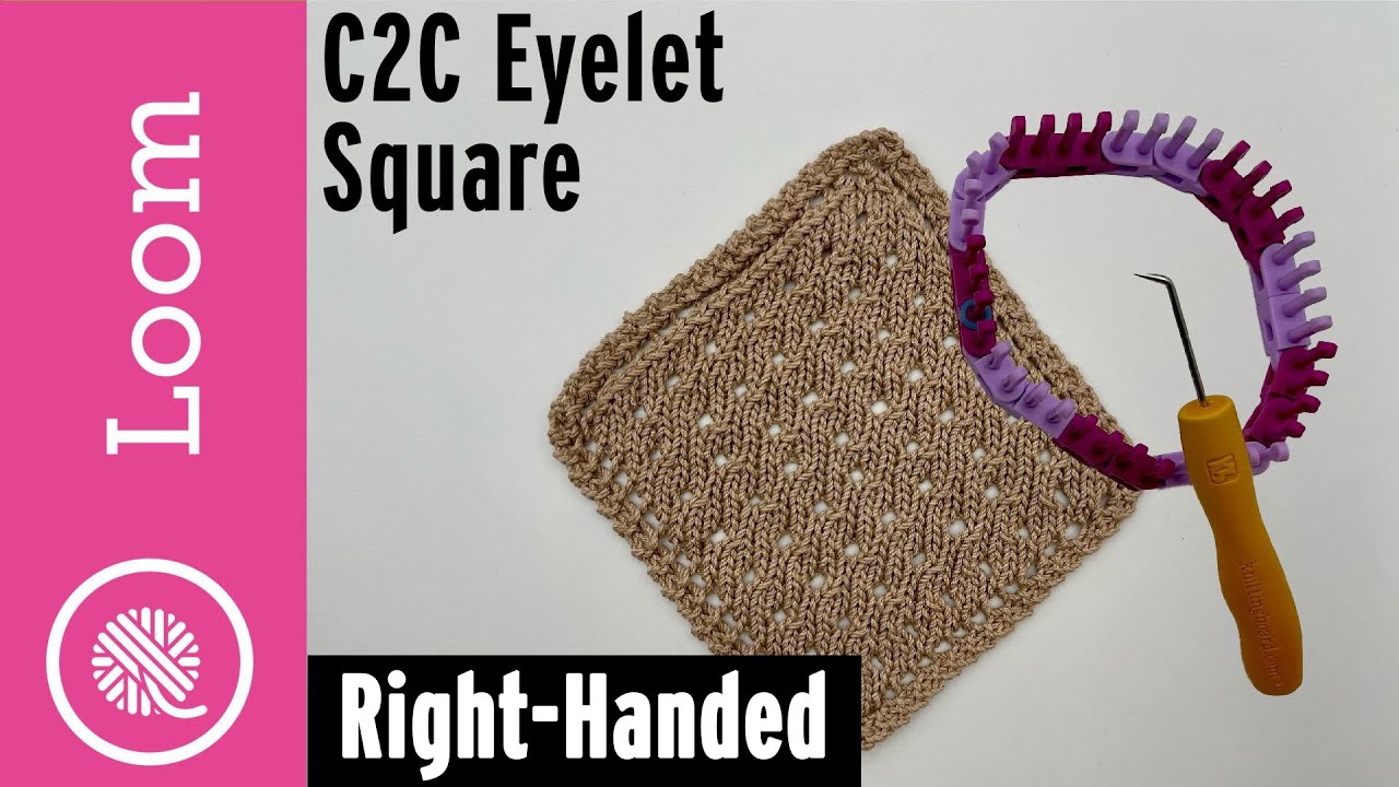 Loom Knit C2C Eyelet Square | Right Handed