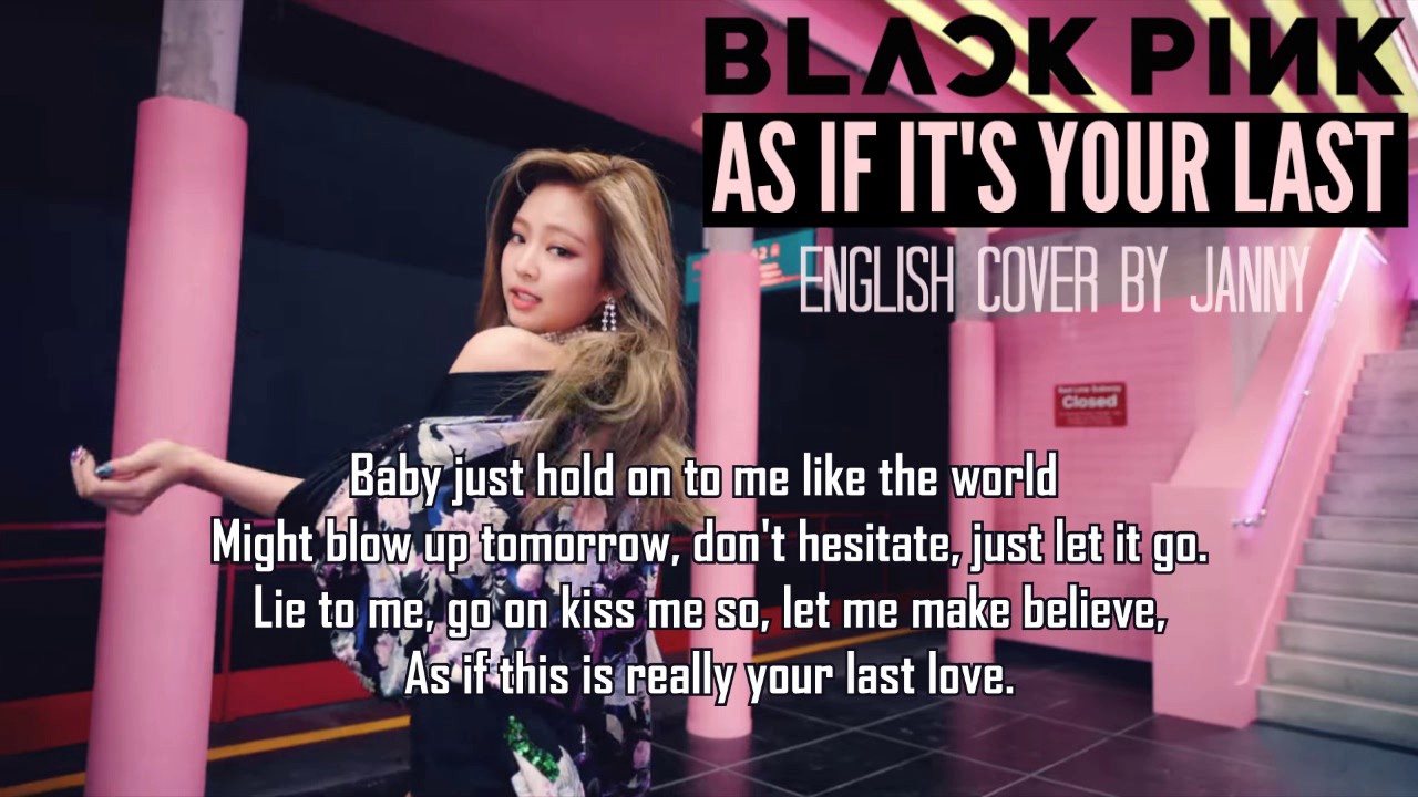 ♟ BLACKPINK - AS IF IT'S YOUR LAST (마지막처럼) | English Cover by JANNY