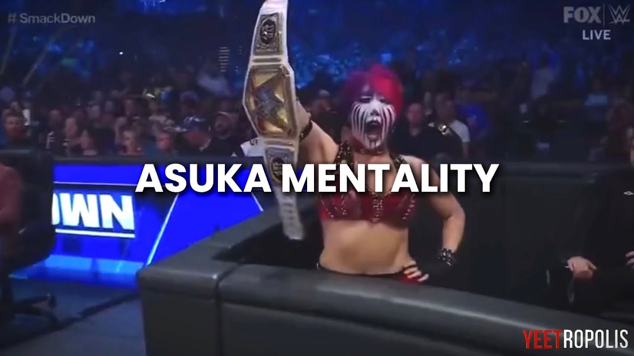 Asuka’s Mentality 💀