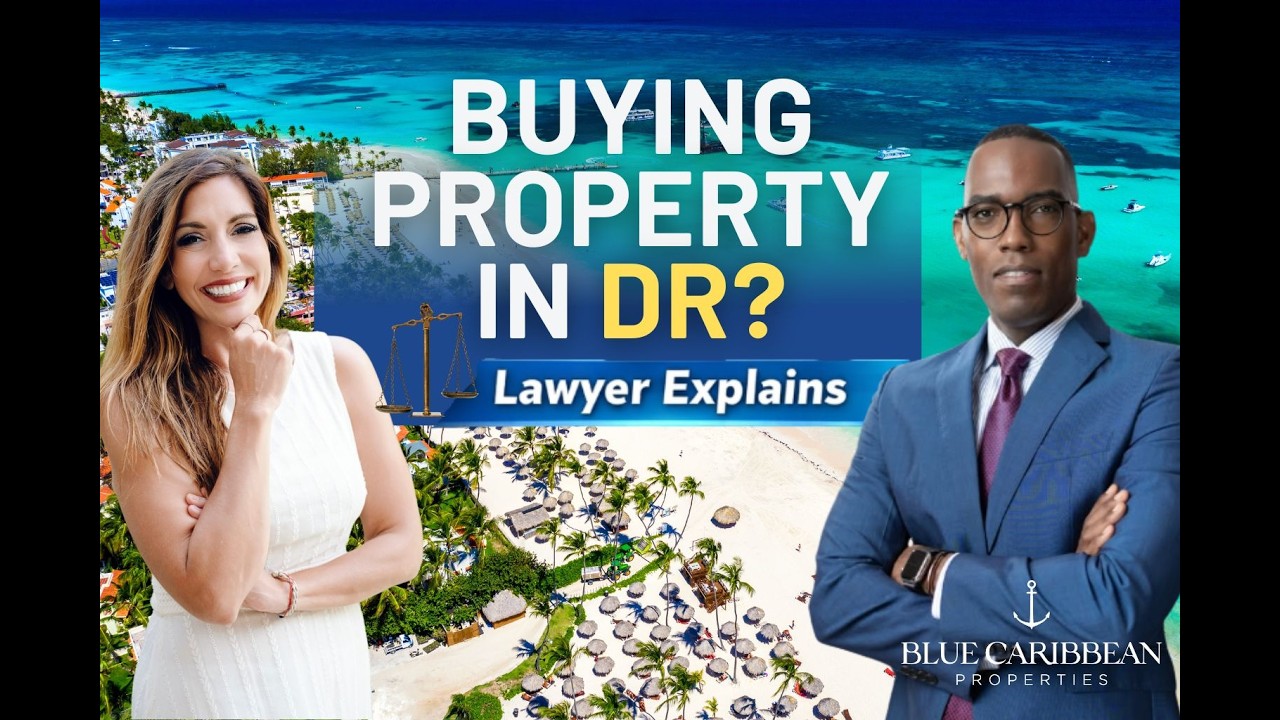Buying Property in the Dominican Republic as a Foreigner | Step-by-Step Legal Guide