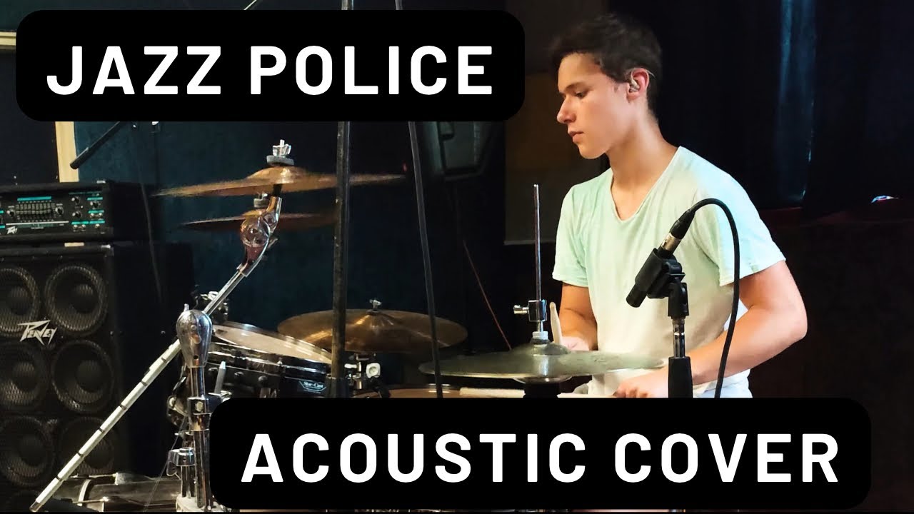 Jazz Police - MBB Acoustic Drum cover