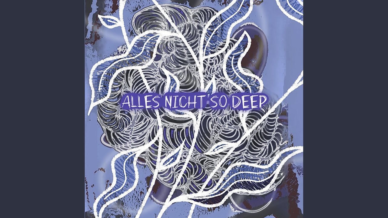 alles nicht so deep