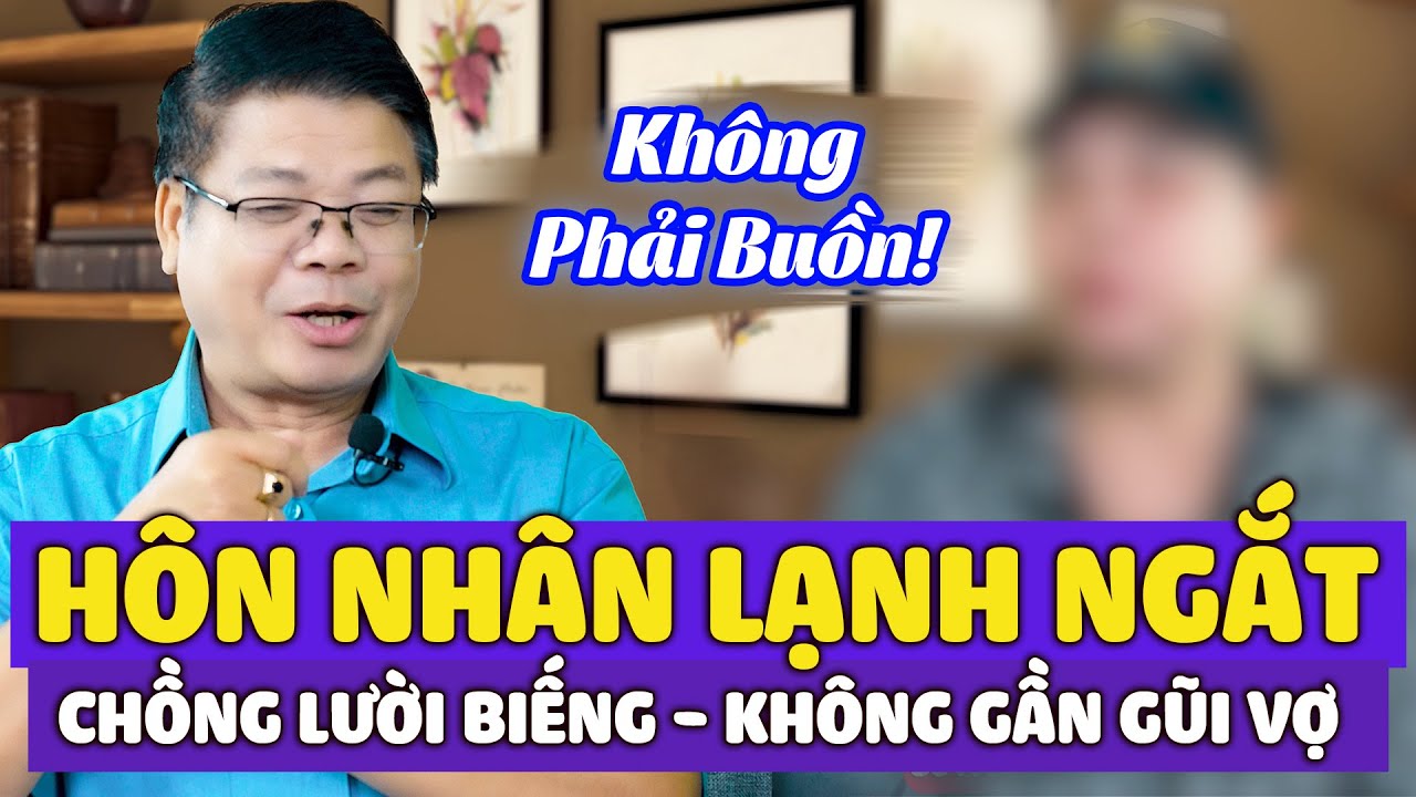 Chồng Không Chịu Làm Ăn, Không Gần Gũi Vợ Khiến Vợ Bế Tắc Nhờ Đinh Đoàn Tư Vấn Giải Pháp