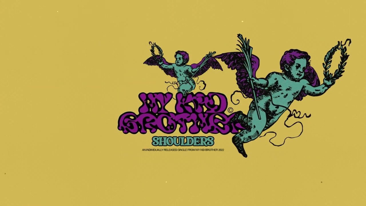 My Kid Brother – Shoulders