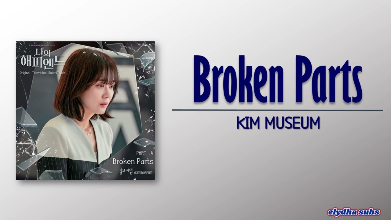 KIM MUSEUM - Broken Parts (My Happy Ending OST Part 4) [Rom|Eng Lyric]